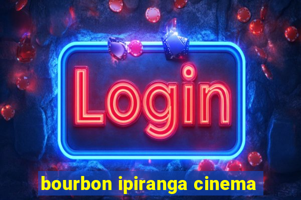 bourbon ipiranga cinema